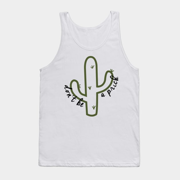 Dont Be a Prick Tank Top by mariansar